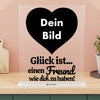 Glück ist, einen Freund wie dich zu haben mit Foto - Personalisiertes Acrylglas