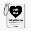 Drive carefully. I need you! with text and picture - Personalized key ring
